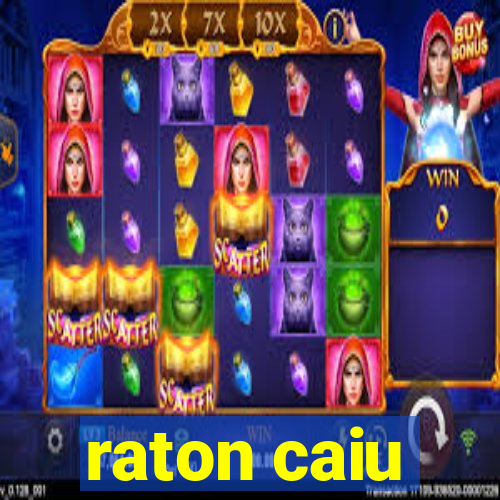 raton caiu